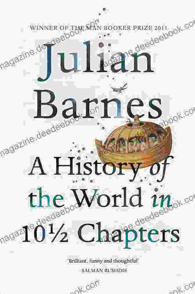A History Of The World In 10 Chapters By Julian Barnes A History Of The World In 10 1/2 Chapters (Vintage International)