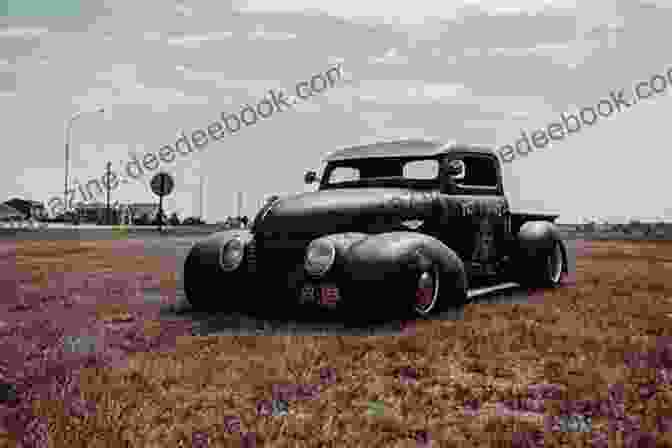 A Rat Rod Parked In A Field The Illustrated History Of The Rat Rod: The People The Cars And The Culture