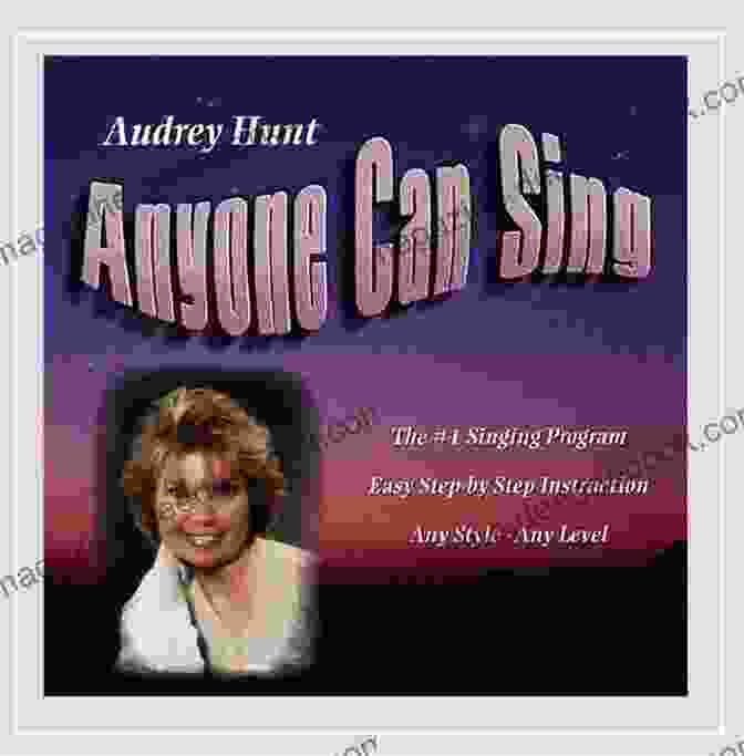 Audrey Hunt, Author Of Anyone Can Sing Anyone Can Sing Audrey Hunt