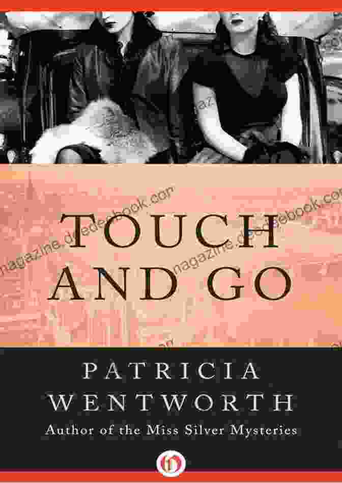 Book Cover Of Touch And Go By Patricia Wentworth, Featuring A Vintage Silhouette Of A Woman's Face And A Keyhole In The Background, Symbolizing Mystery And Intrigue Touch And Go Patricia Wentworth