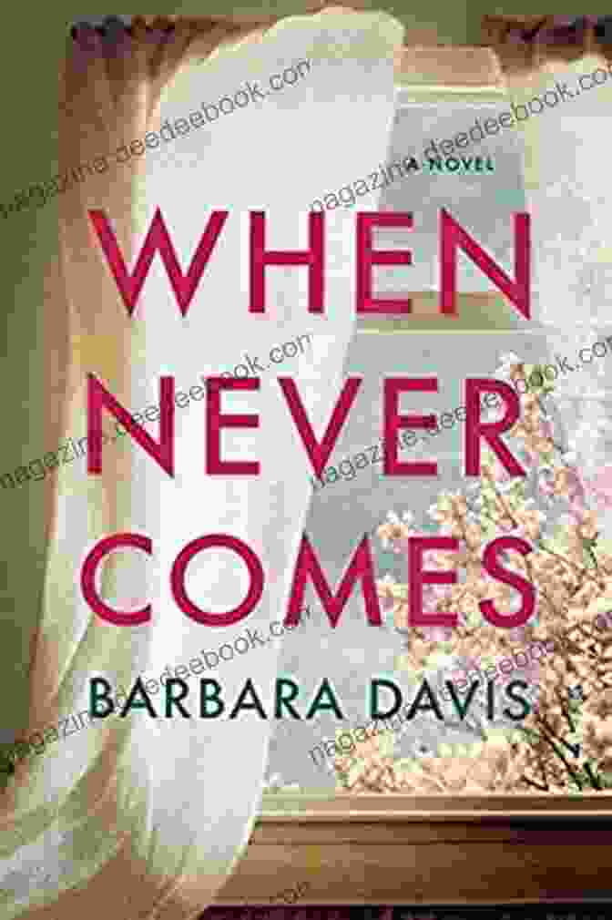 Book Cover Of When Never Comes By Barbara Davis When Never Comes Barbara Davis