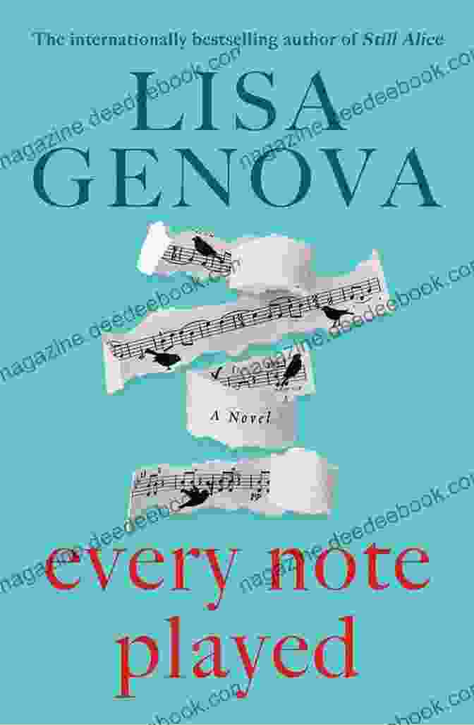 Every Note Played Book Cover Featuring Abstract Musical Notes And Brain Scans In Vibrant Colors, Evoking The Intersection Of Music And Neurology. Every Note Played Lisa Genova
