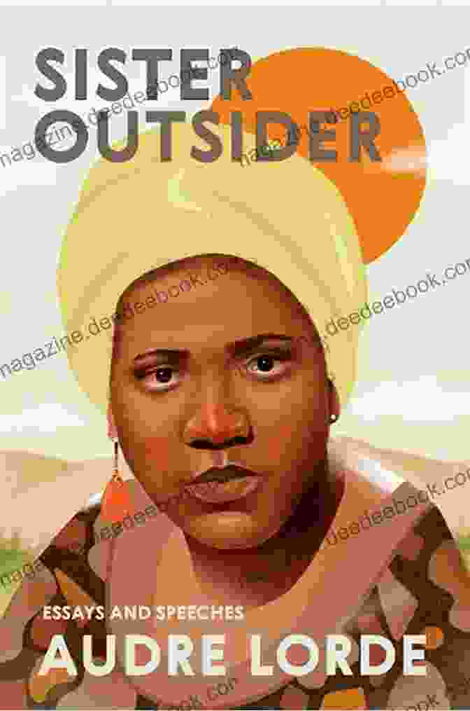 Sister Outsider By Audre Lorde Sister Outsider: Essays And Speeches (Crossing Press Feminist Series)
