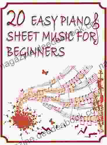20 Easy Piano Sheet Music For Beginners: 20 Easy And Simplified Sheet Music For Beginners Kids And Adults Sort By Difficulty