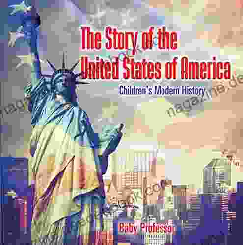The Story Of The United States Of America Children S Modern History