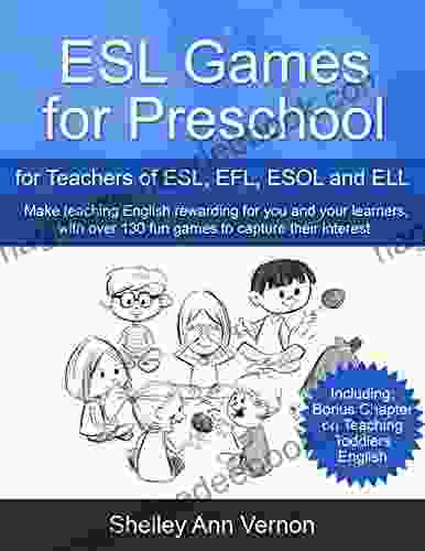 ESL Games For Preschool: For Teachers Of ESL EFL ESOL And ELL