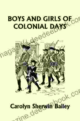Boys And Girls Of Colonial Days (Yesterday S Classics)