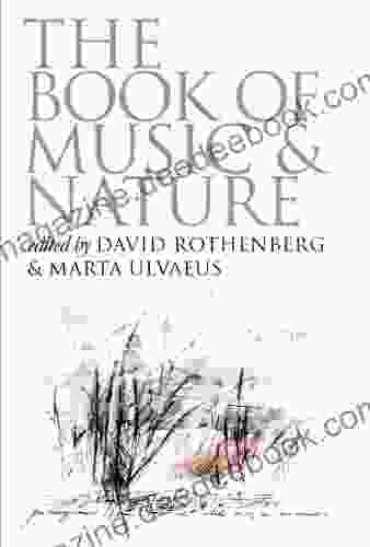 The Of Music And Nature: An Anthology Of Sounds Words Thoughts (Music / Culture)