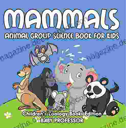 Mammals: Animal Group Science For Kids Children S Zoology Edition