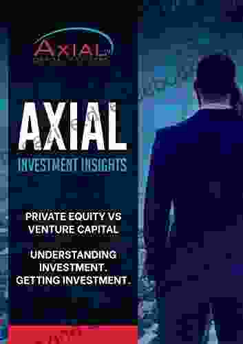 Axial Capital Investment Insights: VC Vs PE In 2024: What Is Venture Capital? What Is Private Equity