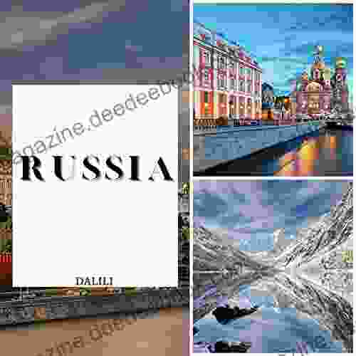 Russia: A Beautiful Travel Photography Coffee Table Picture With Words Of The Country In Europe 100 Images