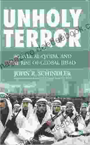 Unholy Terror: Bosnia Al Qa Ida And The Rise Of Global Jihad: Bosnia Al Qaida And The Rise Of Global Jihad