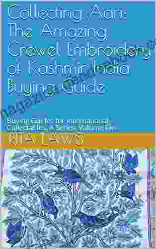 Collecting Aari: The Amazing Crewel Embroidery Of Kashmir India Buying Guide: Buying Guides For International Collectables A Volume Five