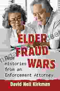 Elder Fraud Wars: Case Histories From An Enforcement Attorney
