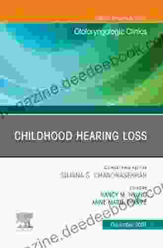 Childhood Hearing Loss An Issue Of Otolaryngologic Clinics Of North America E (The Clinics: Surgery)