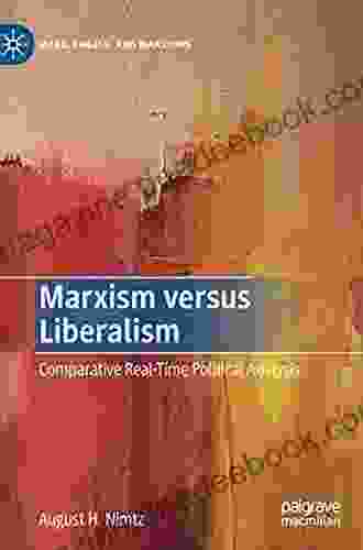Marxism Versus Liberalism: Comparative Real Time Political Analysis (Marx Engels And Marxisms)