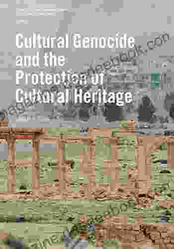 Cultural Genocide And The Protection Of Cultural Heritage (J Paul Getty Trust Occasional Papers In Cultural Heritage Policy)