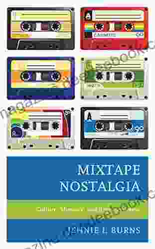 Mixtape Nostalgia: Culture Memory And Representation (Critical Perspectives On Music And Society)