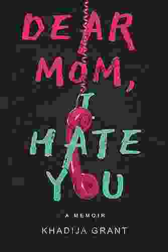 Dear Mom I HATE YOU: A Memoir For Teens Middle School Students And Young Adults