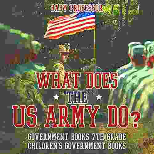 What Does The US Army Do? Government 7th Grade Children S Government