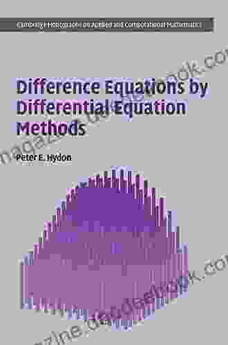 Difference Equations By Differential Equation Methods (Cambridge Monographs On Applied And Computational Mathematics 27)