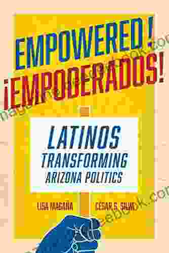 Empowered : Latinos Transforming Arizona Politics