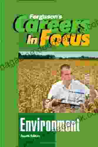 Environment Fourth Edition (Ferguson S Careers In Focus)