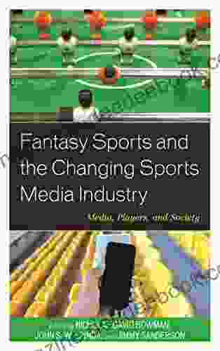 Fantasy Sports And The Changing Sports Media Industry: Media Players And Society