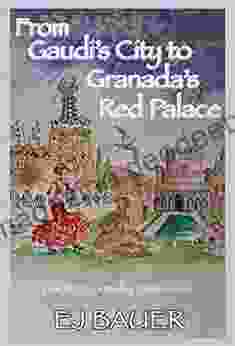 From Gaudi S City To Granada S Red Palace (The Someday Travels 2)