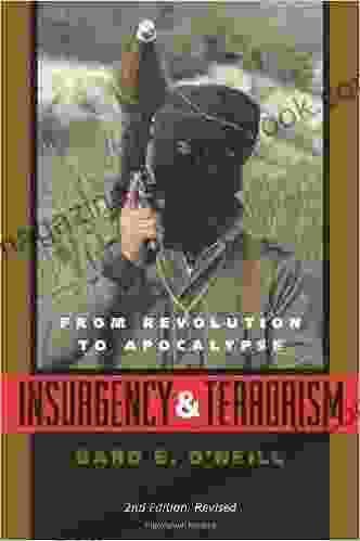 Insurgency And Terrorism: From Revolution To Apocalypse Second Edition Revised