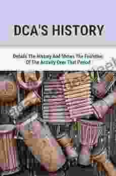 DCA S History: Details The History And Shows The Evolution Of The Activity Over That Period