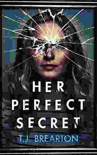 HER PERFECT SECRET A Totally Gripping Psychological Thriller