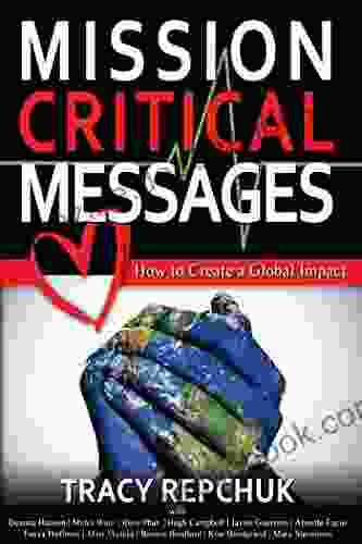 Mission Critical Messages: How To Create A Global Impact