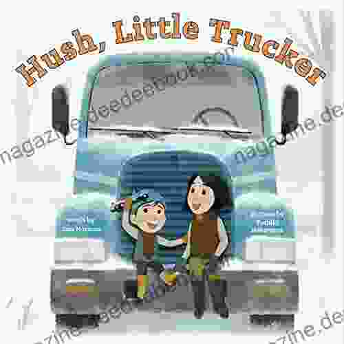 Hush Little Trucker Kim Norman