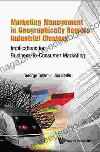 Marketing Management In Geographically Remote Industrial Clusters: Implications For Business To Consumer Marketing