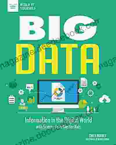 Big Data: Information In The Digital World With Science Activities For Kids (Build It Yourself)