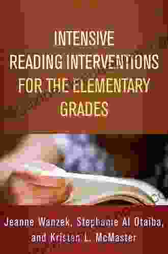 Intensive Reading Interventions For The Elementary Grades (The Guilford On Intensive Instruction)