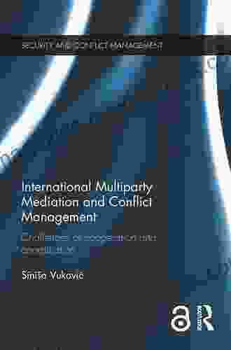 International Multiparty Mediation And Conflict Management: Challenges Of Cooperation And Coordination (Routledge Studies In Security And Conflict Management)