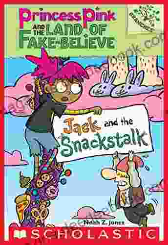 Jack And The Snackstalk: A Branches (Princess Pink And The Land Of Fake Believe #4)