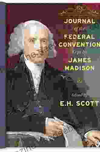 Journal Of The Federal Convention: Volumes 1 2 (Fully Illustrated)
