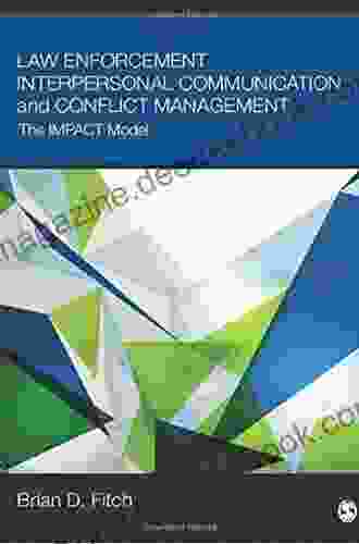 Law Enforcement Interpersonal Communication And Conflict Management: The IMPACT Model