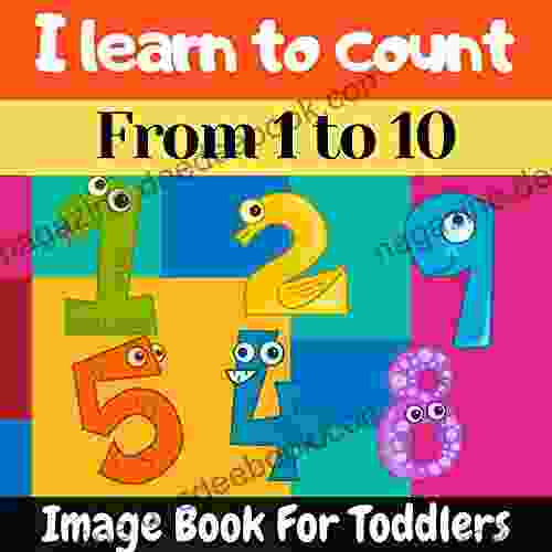 I Learn To Count From 1 To 10: Counting For Toddlers