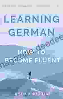 LEARNING GERMAN How To Become Fluent