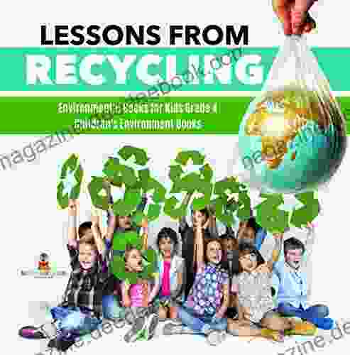 Lessons From Recycling Environmental For Kids Grade 4 Children S Environment