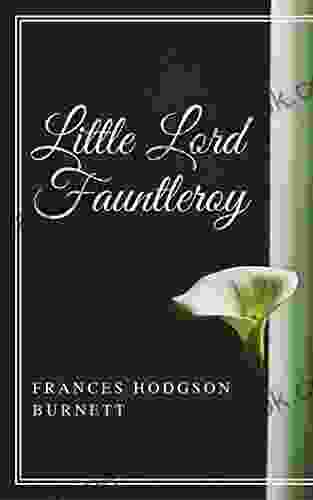 Little Lord Fauntleroy (Annotated) Frances Hodgson Burnett