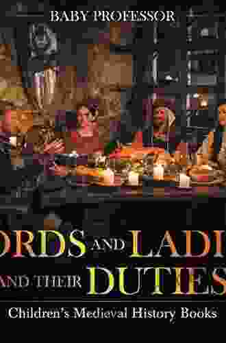 Lords And Ladies And Their Duties Children S Medieval History