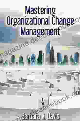 Mastering Organizational Change Management Barbara Davis