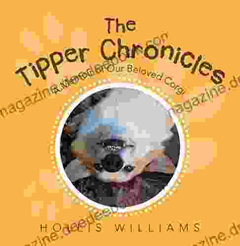 The Tipper Chronicles: A Memoir Of Our Beloved Corgi