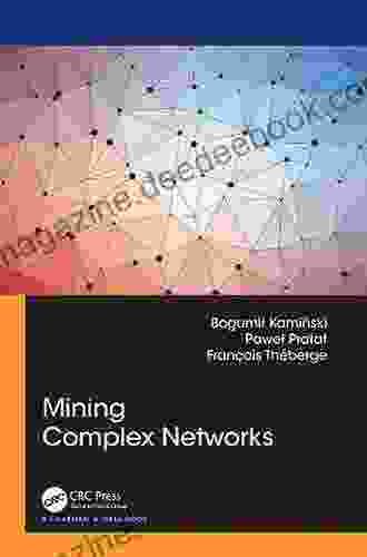 Mining Complex Networks Bogumil Kaminski