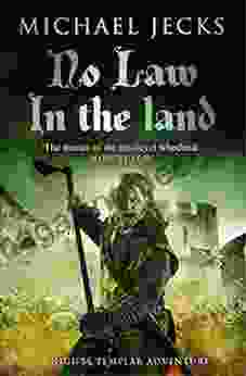 No Law In The Land (Last Templar Mysteries 27): A Gripping Medieval Mystery Of Intrigue And Danger (Knights Templar)